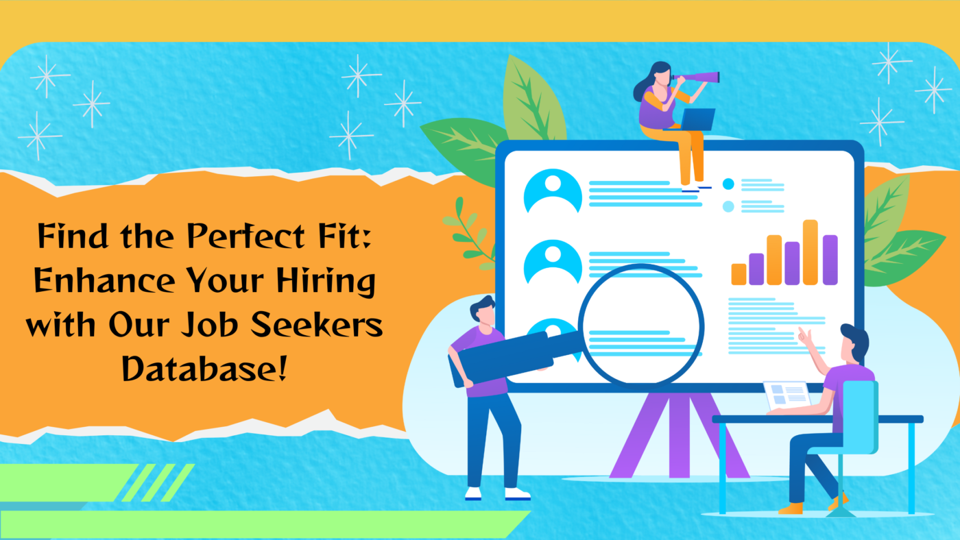 Find the Perfect Fit: Enhance Your Hiring with Our Job Seekers Database! Let's do this collective efforts. 